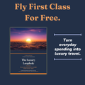 The Luxury Loophole: How Everyday Spending Buys First-Class Flights and Five-Star Stays