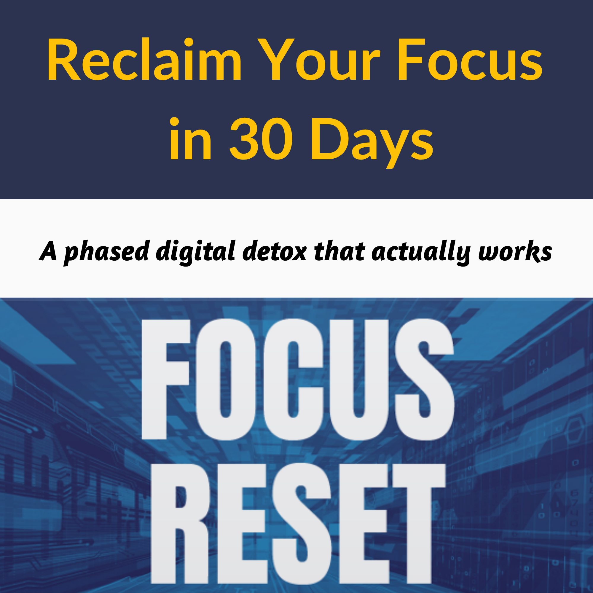 The Focus Reset 30-day digital detox printable PDF guide cover in navy and gold.