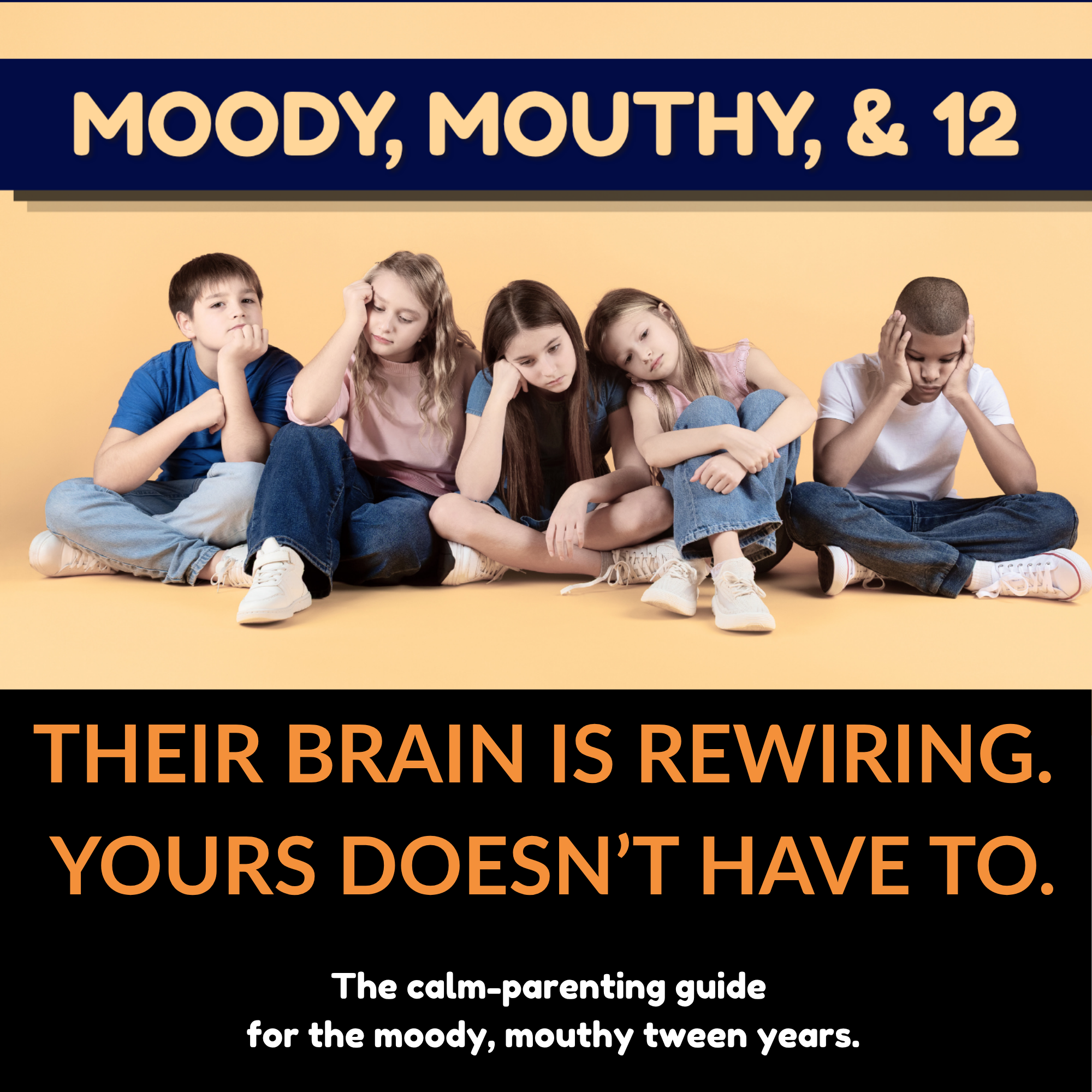 Moody, Mouthy & 12 tween parenting guide cover with five seated tweens looking moody