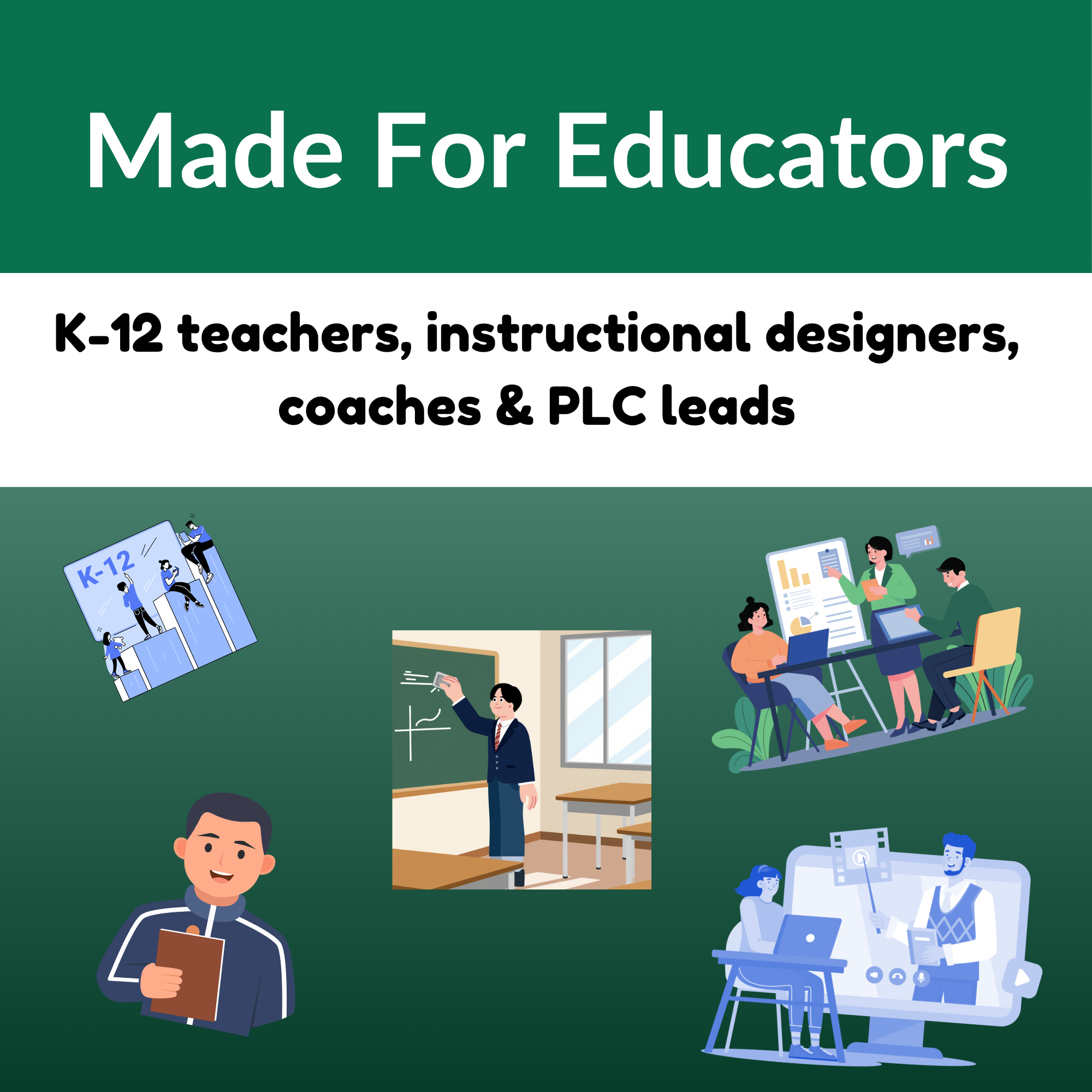 Graphic listing ideal users: K-12 teachers and instructional designers