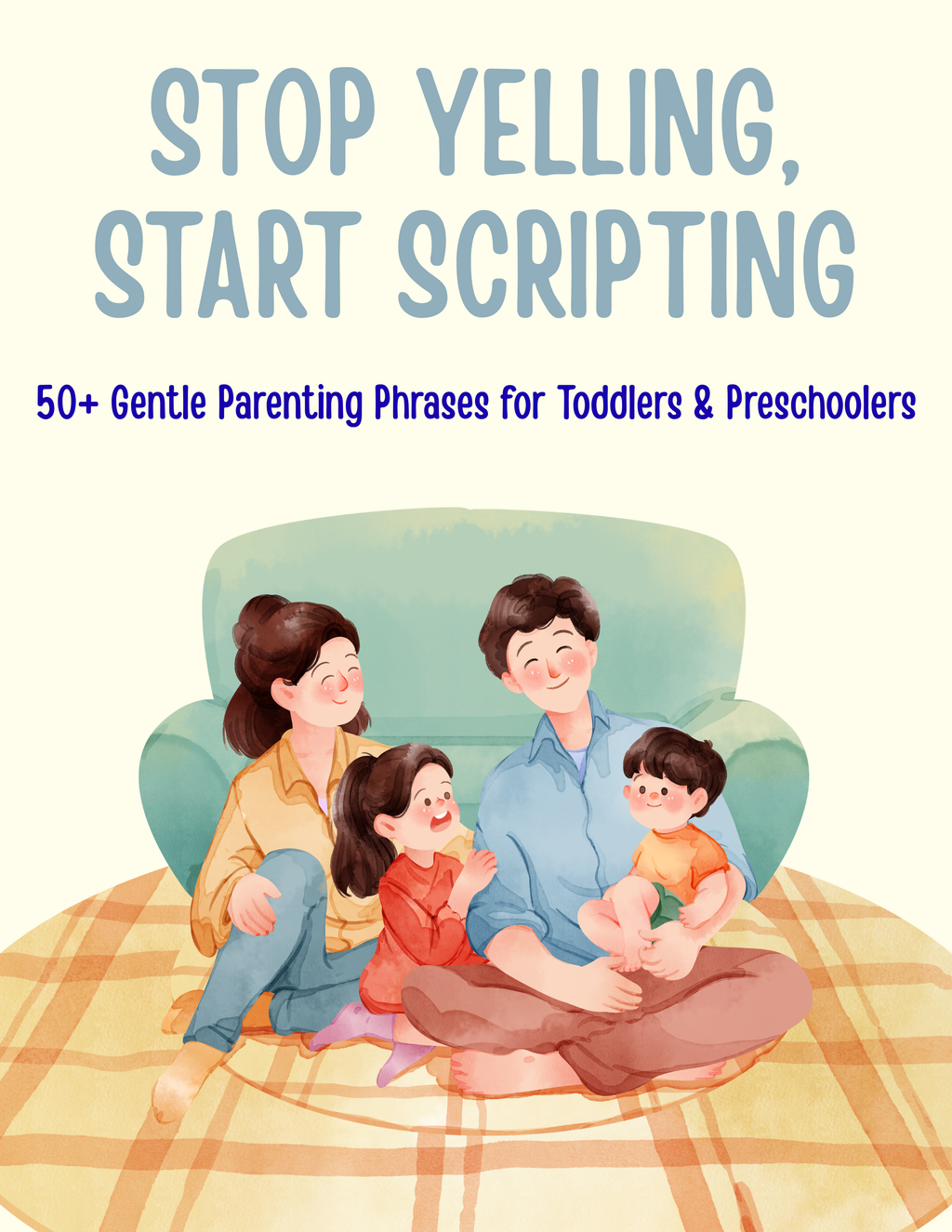 Stop Yelling, Start Scripting gentle parenting guide cover with a calm family of four sitting together