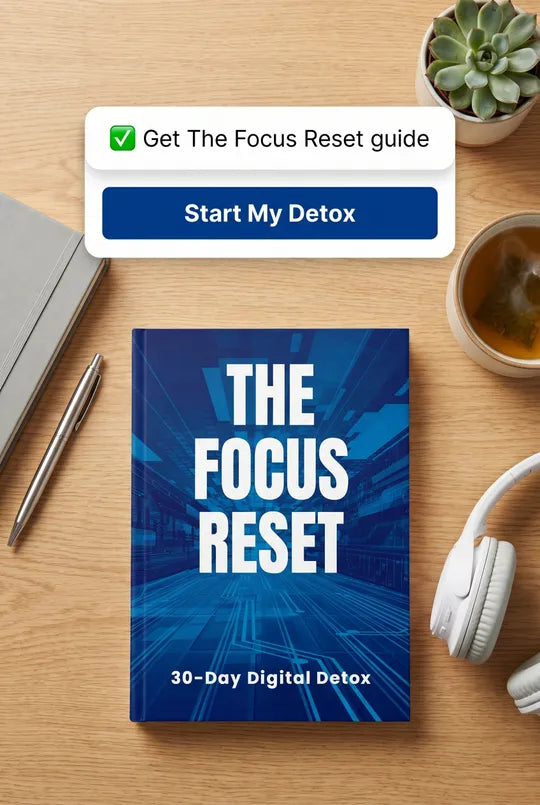 The Focus Reset: a 30 day digital detox